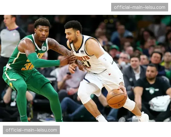 凯尔特人vs掘金：东西部强队对决考验转换防守质量