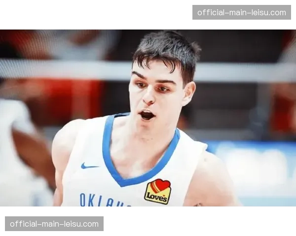 尼古拉-托皮奇战胜睾丸癌后迎NBA首秀，进入雷霆激活名单