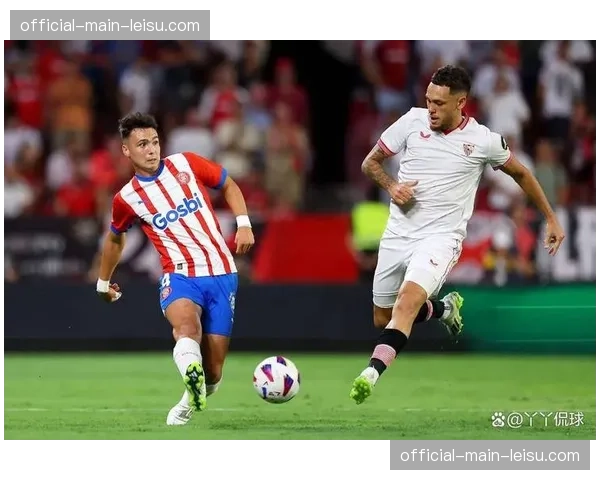 保级六分战：塞维利亚绝杀赫罗纳，逃离降级区的心路历程